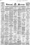 Liverpool Mercury Monday 25 May 1863 Page 1