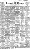 Liverpool Mercury Tuesday 14 July 1863 Page 1