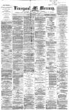 Liverpool Mercury Tuesday 15 September 1863 Page 1