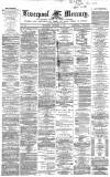 Liverpool Mercury Wednesday 02 September 1863 Page 1