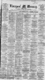 Liverpool Mercury Monday 15 February 1864 Page 1