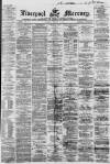 Liverpool Mercury Thursday 25 February 1864 Page 1