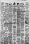 Liverpool Mercury Monday 04 April 1864 Page 1
