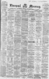 Liverpool Mercury Tuesday 29 November 1864 Page 1
