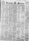 Liverpool Mercury Saturday 03 December 1864 Page 1