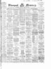 Liverpool Mercury Monday 24 April 1865 Page 1