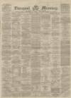 Liverpool Mercury Saturday 16 September 1865 Page 1