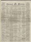 Liverpool Mercury Saturday 30 September 1865 Page 1