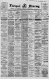 Liverpool Mercury Saturday 06 January 1866 Page 1