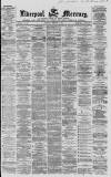 Liverpool Mercury Saturday 03 February 1866 Page 1