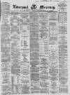Liverpool Mercury Saturday 03 March 1866 Page 1