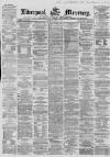 Liverpool Mercury Monday 09 April 1866 Page 1