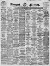 Liverpool Mercury Friday 11 May 1866 Page 1