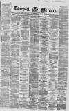 Liverpool Mercury Monday 04 June 1866 Page 1