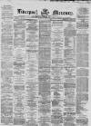 Liverpool Mercury Thursday 14 June 1866 Page 1
