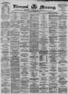 Liverpool Mercury Saturday 03 November 1866 Page 1