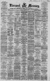 Liverpool Mercury Saturday 22 December 1866 Page 1