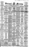 Liverpool Mercury Monday 14 January 1867 Page 1