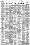 Liverpool Mercury Monday 06 May 1867 Page 1