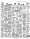 Liverpool Mercury Friday 24 May 1867 Page 1