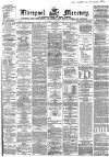 Liverpool Mercury Wednesday 09 October 1867 Page 1