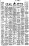 Liverpool Mercury Thursday 09 January 1868 Page 1