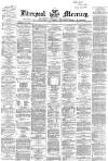 Liverpool Mercury Monday 25 May 1868 Page 1