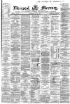 Liverpool Mercury Wednesday 22 July 1868 Page 1