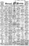 Liverpool Mercury Wednesday 24 February 1869 Page 1