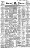 Liverpool Mercury Saturday 06 March 1869 Page 1