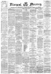 Liverpool Mercury Tuesday 20 July 1869 Page 1