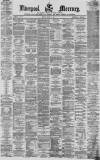 Liverpool Mercury Friday 11 March 1870 Page 1