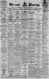 Liverpool Mercury Wednesday 04 January 1871 Page 1