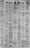 Liverpool Mercury Wednesday 11 January 1871 Page 1