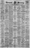 Liverpool Mercury Wednesday 18 January 1871 Page 1