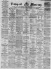 Liverpool Mercury Monday 30 January 1871 Page 1