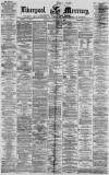 Liverpool Mercury Monday 06 February 1871 Page 1