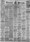 Liverpool Mercury Tuesday 21 February 1871 Page 1