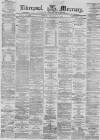 Liverpool Mercury Monday 27 February 1871 Page 1