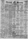 Liverpool Mercury Saturday 04 March 1871 Page 1