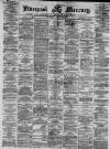 Liverpool Mercury Thursday 30 March 1871 Page 1