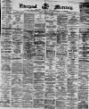 Liverpool Mercury Friday 31 March 1871 Page 1