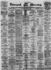 Liverpool Mercury Thursday 13 April 1871 Page 1