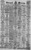 Liverpool Mercury Thursday 22 June 1871 Page 1