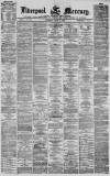 Liverpool Mercury Thursday 06 July 1871 Page 1