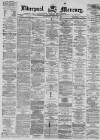 Liverpool Mercury Wednesday 26 July 1871 Page 1