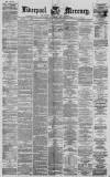 Liverpool Mercury Saturday 05 August 1871 Page 1