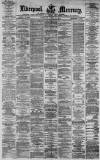 Liverpool Mercury Thursday 31 August 1871 Page 1