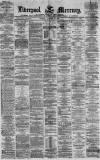 Liverpool Mercury Monday 16 October 1871 Page 1