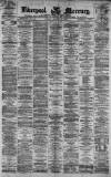 Liverpool Mercury Monday 30 October 1871 Page 1